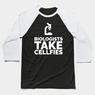 Biologists take Cellfies Baseball T-Shirt